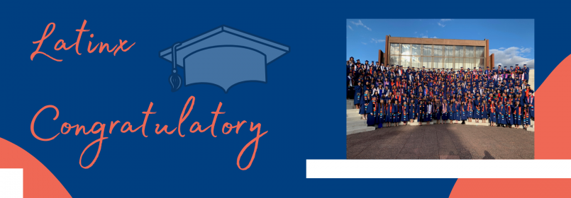 Latinx Congratulatory banner graphic with graduation cap illustration and a photo of large group of graduates standing on steps at Krannert Center for the Performing Arts